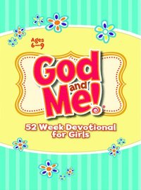 bokomslag God and Me! 52 Week Devotional for Girls: Ages 6-9