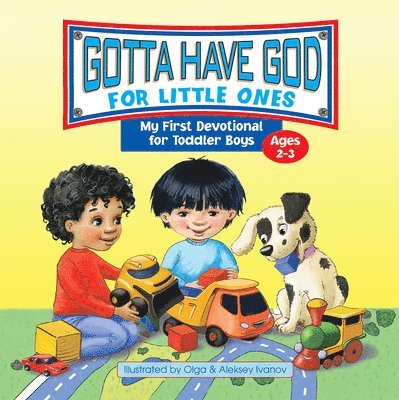 Gotta Have God for Little Ones: My First Devotional for Toddler Boys Ages 2-3 1