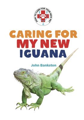 John Bankston - Caring for My New Iguana, Inbunden