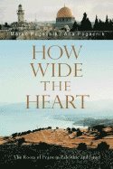 Marko Pogacnik, Ana Pogacnik - How Wide the Heart: The Roots of Peace in Palestine and Israel, Häftad