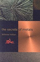 bokomslag The Secrets of Metals