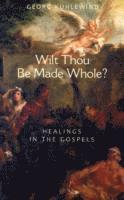 bokomslag Wilt Thou Be Made Whole?