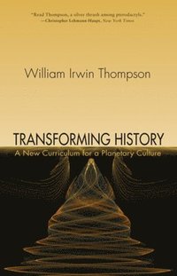 bokomslag Transforming History: A New Curriculum for a Planetary Culture
