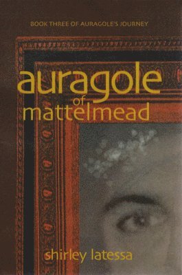 Auragole of Mattelmead (Book 3) 1