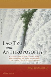 bokomslag Lao Tzu and Anthroposophy: A Translation of the Tao Te Ching with Commentary and a Lao Tzu Document "The Great One Excretes Water"