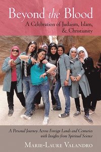 bokomslag Beyond the Blood: A Celebration of Judaism, Islam, and Christianity