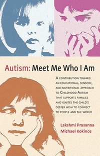 bokomslag Autism: Meet Me Who I Am