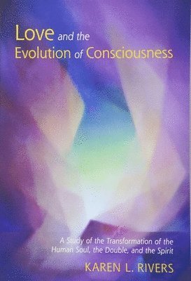 bokomslag Love and the Evolution of Consciousness