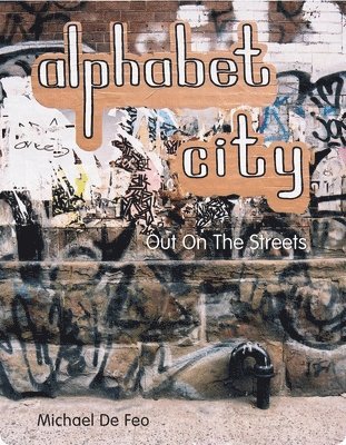 Michael D. Feo - Alphabet City, Inbunden. Tillgänglighet: Lägg i varukorg