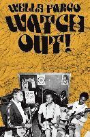 bokomslag Wells fargo watch out! - the case for heavy music: rock and revolution in 7