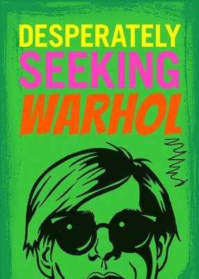 Desperately Seeking Warhol 1