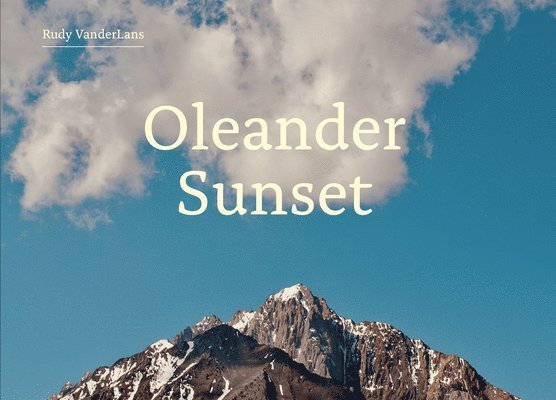 Rudy VanderLans, Rudy Vanderlans - Oleander Sunset, Inbunden