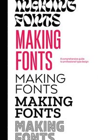 bokomslag Making Fonts: A Comprehensive Guide to Professional Type-Design