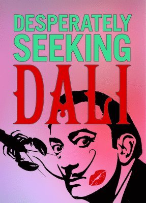 Desperately Seeking Dali 1