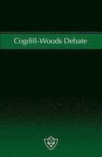 bokomslag Cogdill-Woods Debate: The issue of 'Congregational Cooperation' - a debate on Institutionalism