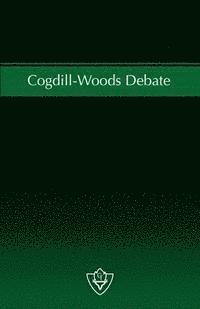 Cogdill-Woods Debate: The issue of "Congregational Cooperation" - a debate on Institutionalism, Häftad