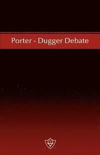 Porter - Dugger Debate 1