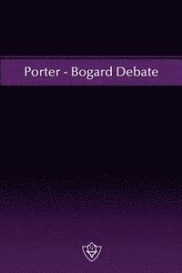 Porter - Bogard Debate 1