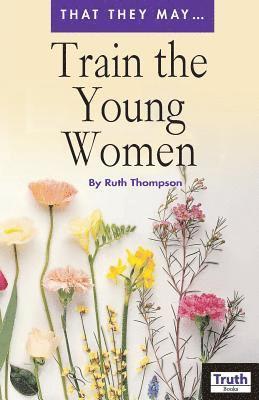 Ruth Thompson - Train the Young Women, Häftad