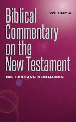 Hermann Olshausen - Biblical Commentary on the New Testament Vol. 4, Inbunden