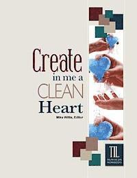 Create in Me a Clean Heart, O God 1
