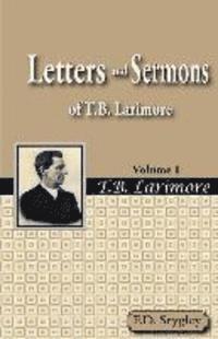 bokomslag Letters and Sermons of T.B. Larimore Vol. 1