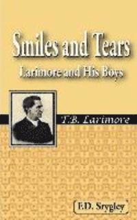 bokomslag Smiles and Tears or Larimore and His Boys