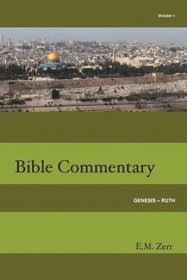 Zerr Bible Commentary Vol. 1 Genesis - Ruth 1