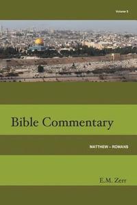 bokomslag Zerr Bible Commentary Vol. 5 Matthew - Romans