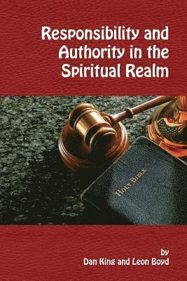 Responsibility and Authority in the Spiritual Realm 1