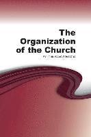 John Isaac Edwards - The Organization of the Church, Häftad