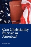 bokomslag Can Christianity Survive in America?