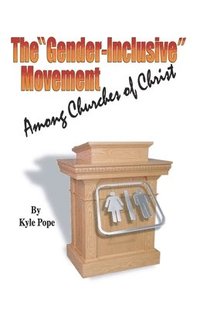 bokomslag The "Gender-Inclusive" Movement Among Churches of Christ