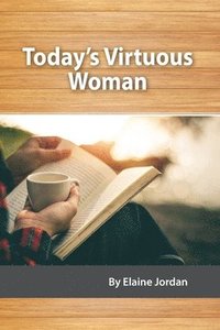 bokomslag Today's Virtuous Woman