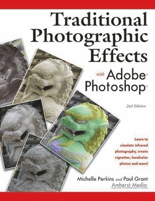Traditional Photographic Effects With Adobe Photoshop 2ed 1