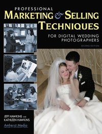 bokomslag Professional Marketing And Selling Techniques For Digital Wedding Photographers