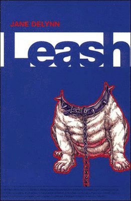 Jane DeLynn - Leash, Häftad