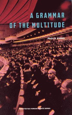 Paolo Virno - Grammar of the Multitude, Häftad