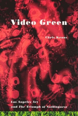 Chris Kraus - Video Green, Häftad
