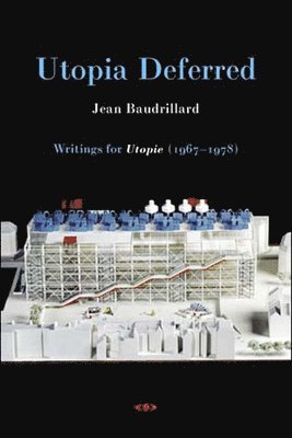 Jean Baudrillard - Utopia Deferred, Häftad
