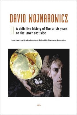 Sylvère Lotringer, Giancarlo Ambrosino - David Wojnarowicz, Inbunden
