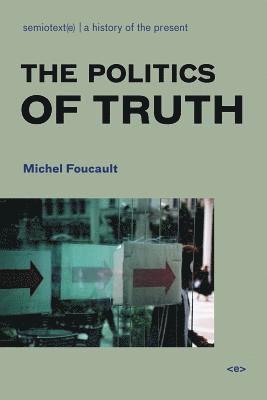 Michel Foucault, Sylvère Lotringer, Sylvere (Foreign Agents editor) Lotringer, Sylvere Lotringer - Politics of Truth, Häftad