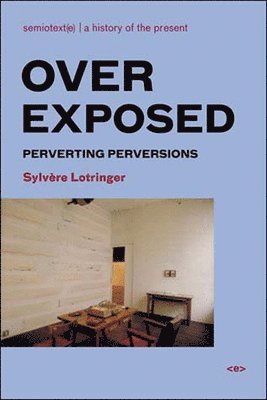 Sylvère Lotringer - Overexposed, Häftad