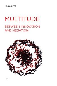 bokomslag Multitude between Innovation and Negation