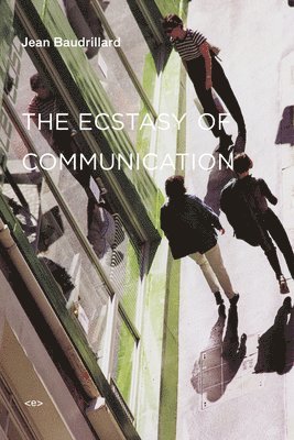 Jean Baudrillard - Ecstasy of Communication, Häftad