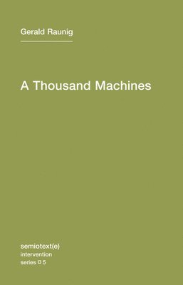 Gerald Raunig - Thousand Machines, Häftad