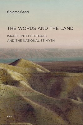 Shlomo Sand - Words and the Land, Häftad