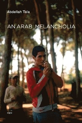 bokomslag An Arab Melancholia