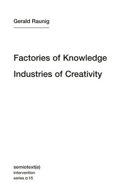 Factories of Knowledge, Industries of Creativity 1