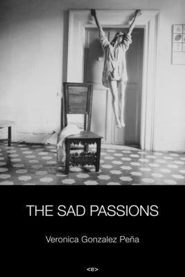 Veronica Gonzalez Pena, Veronica Gonzalez Pena - Sad Passions, Häftad